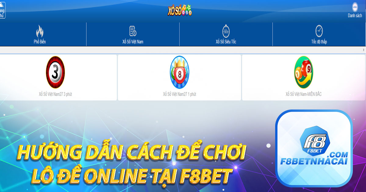 Hướng dẫn cách để chơi lô đề online tại F8BET