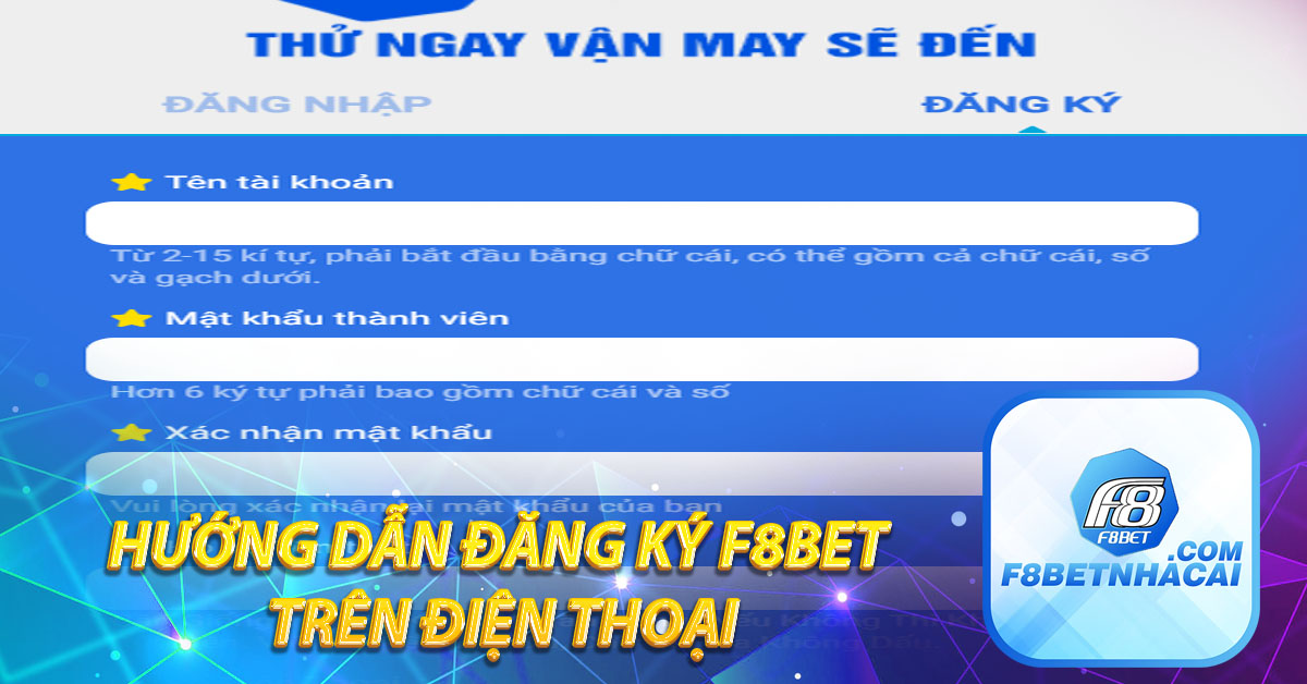 Hướng dẫn đăng ký F8BET trên điện thoại