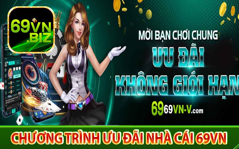 Một số chương trình ưu đãi nhà cái 69vn cung cấp