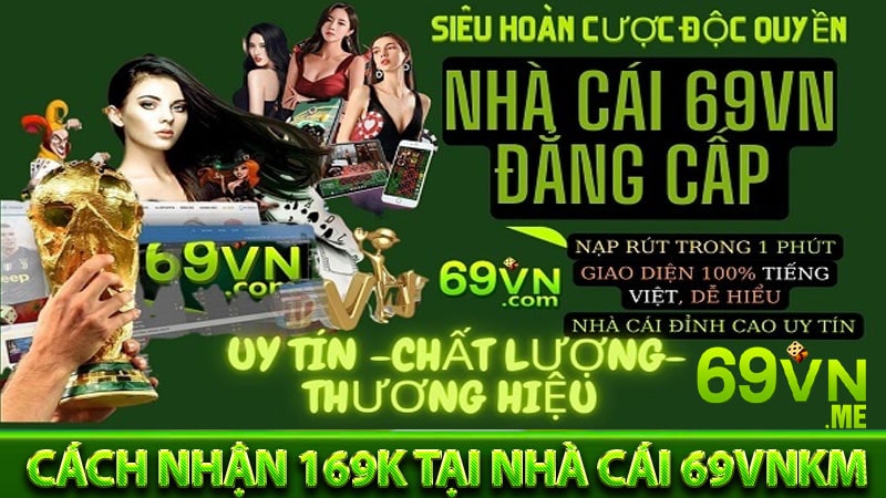 Cách thức nhận thưởng 169k tại nhà cái 69vnkm