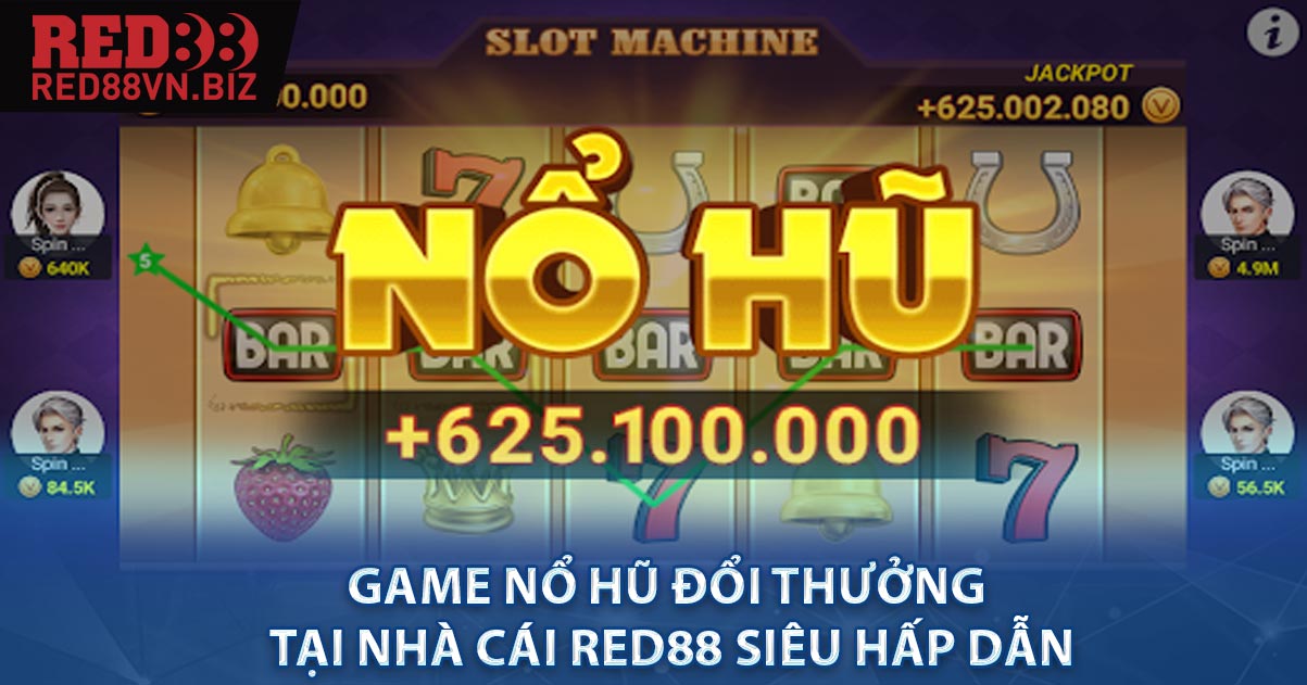 Game Nổ Hũ Đổi Thưởng Tại Nhà Cái RED88 Siêu Hấp Dẫn